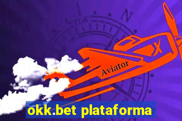 okk.bet plataforma